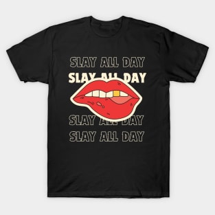 Slay all day T-Shirt